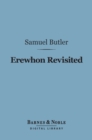 Erewhon Revisited (Barnes & Noble Digital Library) - eBook