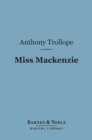 Miss Mackenzie (Barnes & Noble Digital Library) - eBook