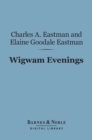 Wigwam Evenings (Barnes & Noble Digital Library) - eBook