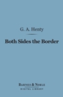 Both Sides the Border (Barnes & Noble Digital Library) : A Tale of Hotspur and Glendower - eBook