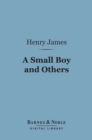 A Small Boy and Others (Barnes & Noble Digital Library) - eBook