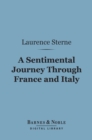 A Sentimental Journey Through France and Italy (Barnes & Noble Digital Library) - eBook