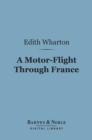 A Motor-Flight Through France (Barnes & Noble Digital Library) - eBook