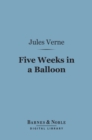 Five Weeks in a Balloon (Barnes & Noble Digital Library) - eBook