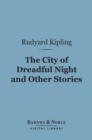 The City of Dreadful Night and Other Stories (Barnes & Noble Digital Library) - eBook