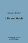 Life and Habit (Barnes & Noble Digital Library) - eBook