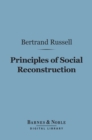 Principles of Social Reconstruction (Barnes & Noble Digital Library) - eBook