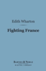 Fighting France: From Dunkerque to Belfort (Barnes & Noble Digital Library) - eBook
