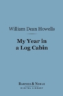 My Year in a Log Cabin (Barnes & Noble Digital Library) - eBook