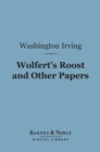 Wolfert's Roost and Other Papers (Barnes & Noble Digital Library) - eBook