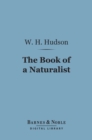 The Book of a Naturalist (Barnes & Noble Digital Library) - eBook