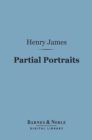 Partial Portraits (Barnes & Noble Digital Library) - eBook