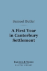 A First Year in Canterbury Settlement (Barnes & Noble Digital Library) : With Other Early Essays - eBook