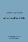 A Garland for Girls (Barnes & Noble Digital Library) - eBook