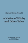 A Native of Winby and Other Tales (Barnes & Noble Digital Library) - eBook