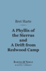 A Phyllis of the Sierras and a Drift From Redwood (Barnes & Noble Digital Library) - eBook