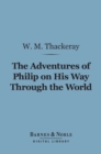 Adventures of Philip on His Way Through the World (Barnes & Noble Digital Library) - eBook