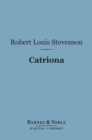 Catriona (Barnes & Noble Digital Library) - eBook
