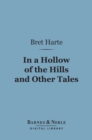 In a Hollow of the Hills (Barnes & Noble Digital Library) - eBook