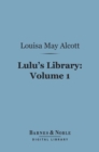 Lulu's Library, Volume 1 (Barnes & Noble Digital Library) - eBook