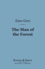 The Man of the Forest (Barnes & Noble Digital Library) - eBook