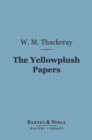The Yellowplush Papers (Barnes & Noble Digital Library) - eBook