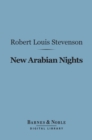 New Arabian Nights (Barnes & Noble Digital Library) - eBook