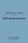 Old Friends and New (Barnes & Noble Digital Library) - eBook