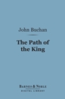 The Path of the King (Barnes & Noble Digital Library) - eBook