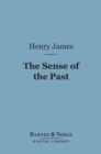 The Sense of the Past (Barnes & Noble Digital Library) - eBook