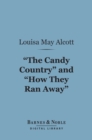"The Candy Country"and "How They Ran Away" (Barnes & Noble Digital Library) - eBook