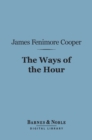 The Ways of the Hour (Barnes & Noble Digital Library) - eBook