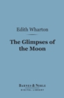The Glimpses of the Moon (Barnes & Noble Digital Library) - eBook
