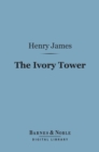 The Ivory Tower (Barnes & Noble Digital Library) - eBook