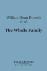 The Whole Family (Barnes & Noble Digital Library) : A Novel by Twelve Authors - eBook