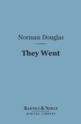 They Went (Barnes & Noble Digital Library) - eBook