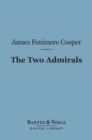 The Two Admirals (Barnes & Noble Digital Library) - eBook