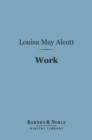 Work (Barnes & Noble Digital Library) : A Story of Experience - eBook