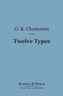 Twelve Types: A Book of Essays (Barnes & Noble Digital Library) - eBook