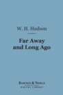 Far Away and Long Ago (Barnes & Noble Digital Library) : A History of My Early Life - eBook