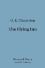 The Flying Inn (Barnes & Noble Digital Library) - eBook