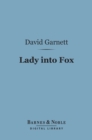 Lady Into Fox (Barnes & Noble Digital Library) - eBook