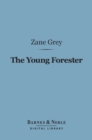 The Young Forester (Barnes & Noble Digital Library) - eBook