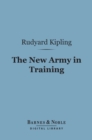 The New Army in Training (Barnes & Noble Digital Library) - eBook