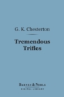 Tremendous Trifles (Barnes & Noble Digital Library) - eBook
