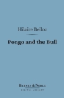 Pongo and the Bull (Barnes & Noble Digital Library) - eBook