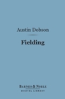 Fielding (Barnes & Noble Digital Library) : English Men of Letters Series - eBook