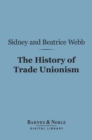 The History of Trade Unionism (Barnes & Noble Digital Library) - eBook