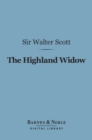 The Highland Widow (Barnes & Noble Digital Library) - eBook