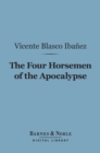 The Four Horsemen of the Apocalypse (Barnes & Noble Digital Library) - eBook